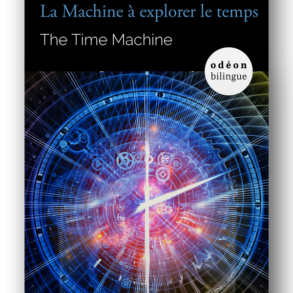 The Time Machine / La Machine à explorer le temps – Odéon Livre