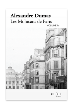 Front cover of Les Mohicans de Paris - Volume IV by Alexandre Dumas